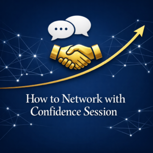 How to Network with Confidence Session