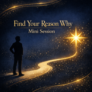 Find Your Reason Why Mini Session